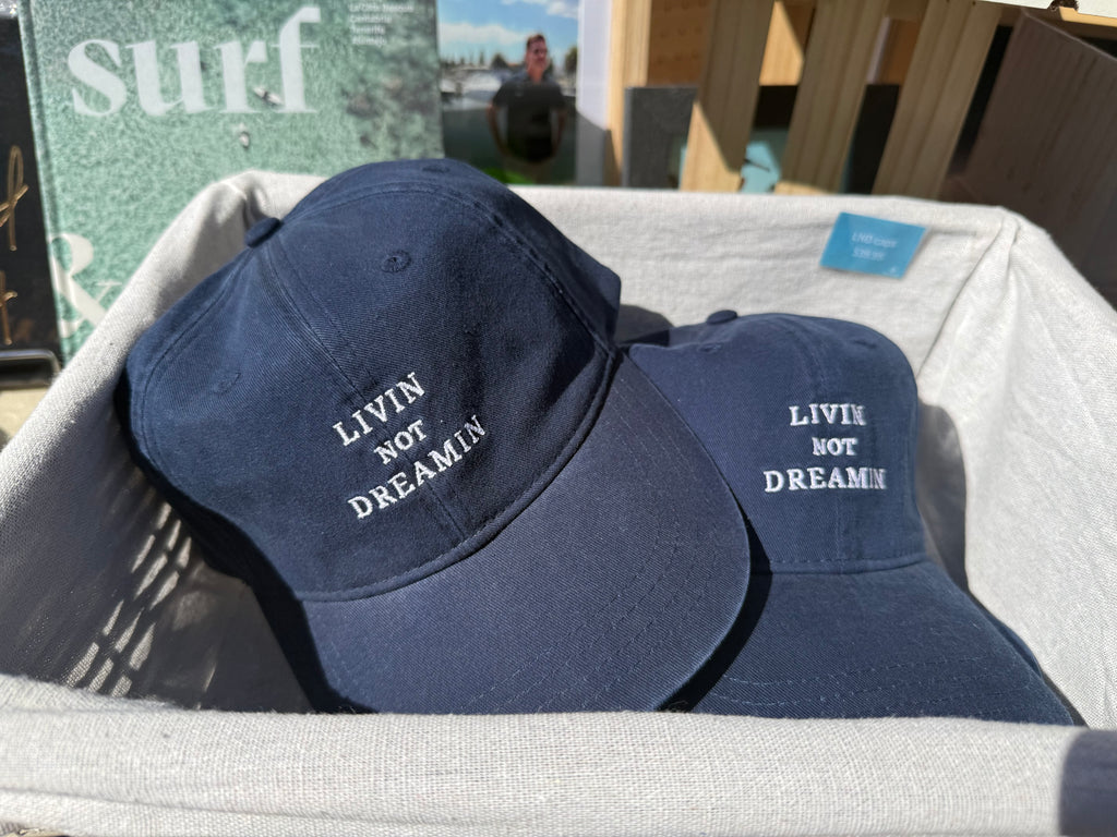 Livin' Not Dreamin' Cap