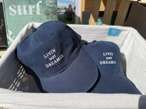 Livin' Not Dreamin' Cap